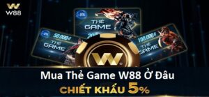 Giới Thiệu Các Nơi Mua Thẻ Game W88 Ở Đâu An Toàn
